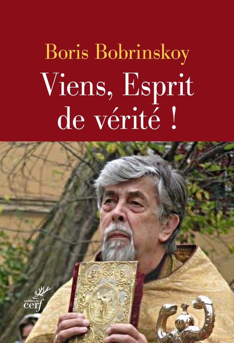 Viens, Esprit de vérité ! -  BOBRINSKOY BORIS - CERF