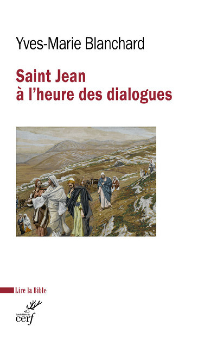 SAINT JEAN A L'HEURE DES DIALOGUES JUDEO-CHRETIEN,OECUMENIQUE, INTERRELIGIEUX - Yves-Marie Blanchard - CERF