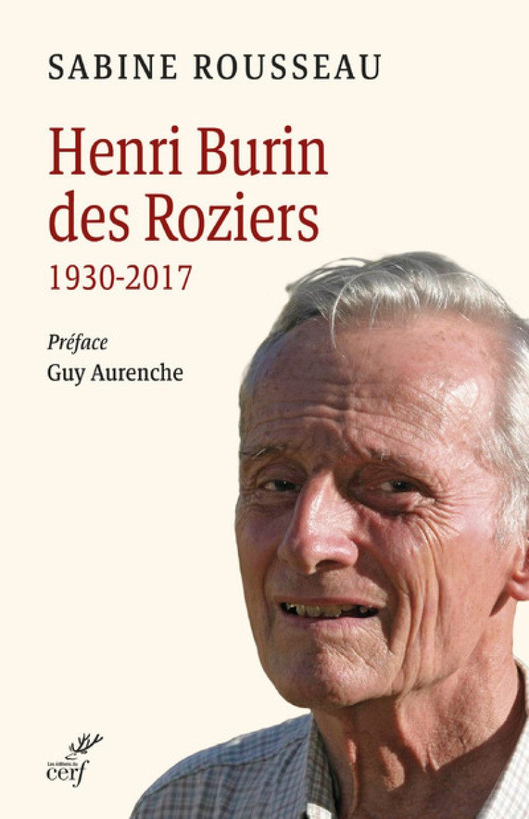 HENRI BURIN DES ROZIERS (1930-2017). - LA SEVE D'UNE VOCATION. - Sabine Rousseau - CERF