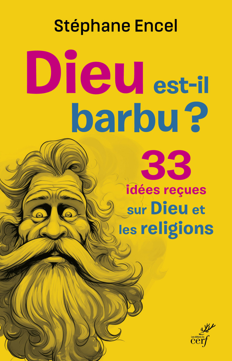 Dieu est-il barbu ? -  ENCEL STEPHANE - CERF