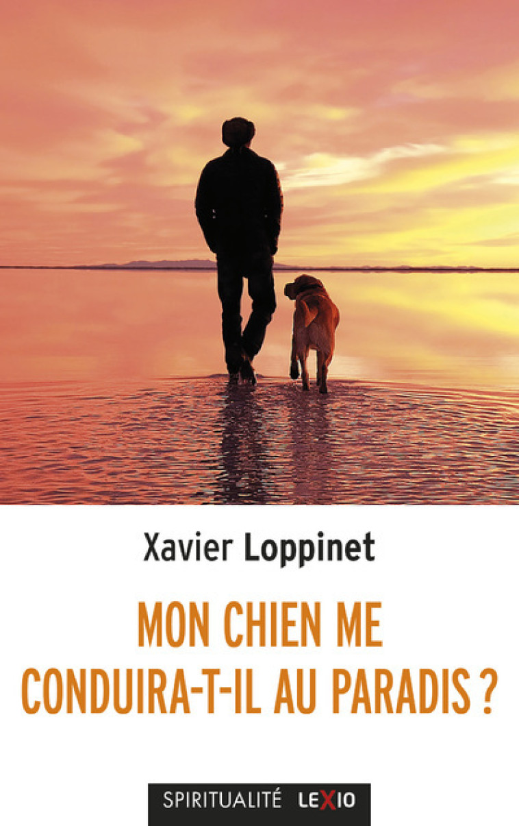 MON CHIEN ME CONDUIRA-T-IL AU PARADIS - Xavier Loppinet - CERF