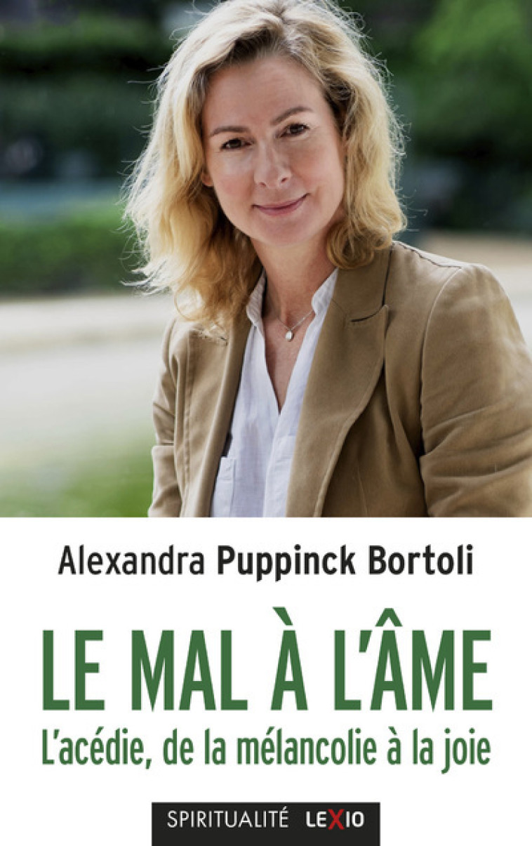 LE MAL A L'AME - L'ACEDIE, DE LA MELANCOLIE A LA JOIE - Alexandra Puppink-Bortoli - CERF