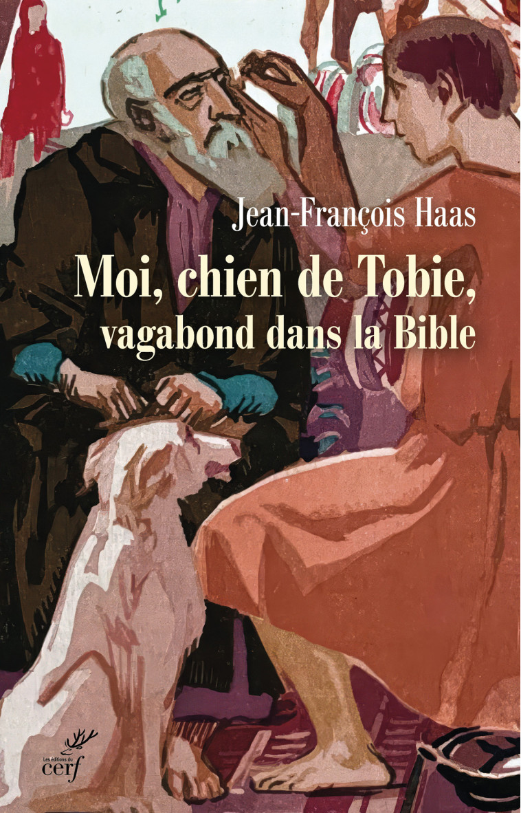 Le chien de Tobie, vagabond biblique -  Haas jean-francois - CERF