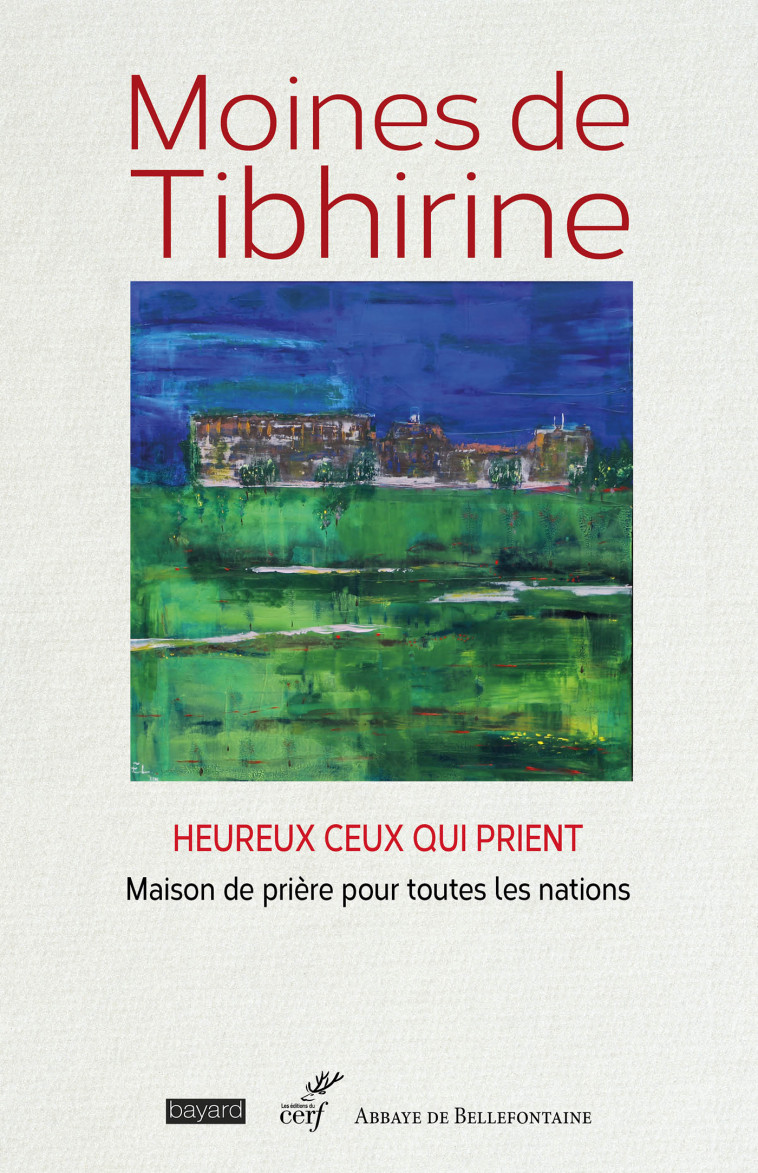 Heureux ceux qui prient -  Moines de tibhiri. - CERF