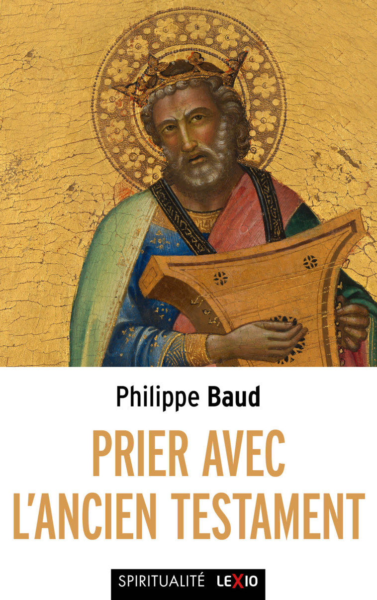 Prier avec l'Ancien Testament - Philippe Baud - CERF