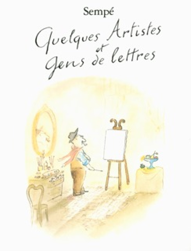 Quelques artistes et gens de lettres -  Sempé - DENOEL