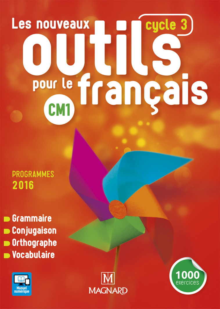 Les Nouveaux Outils pour le Français CM1 (2016) - Manuel de l'élève - Catherine Simard - MAGNARD