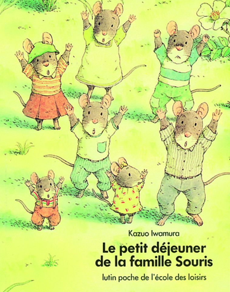 LE PETIT DEJEUNER DE LA FAMILLE SOURIS - KAZUO IWAMURA - EDL