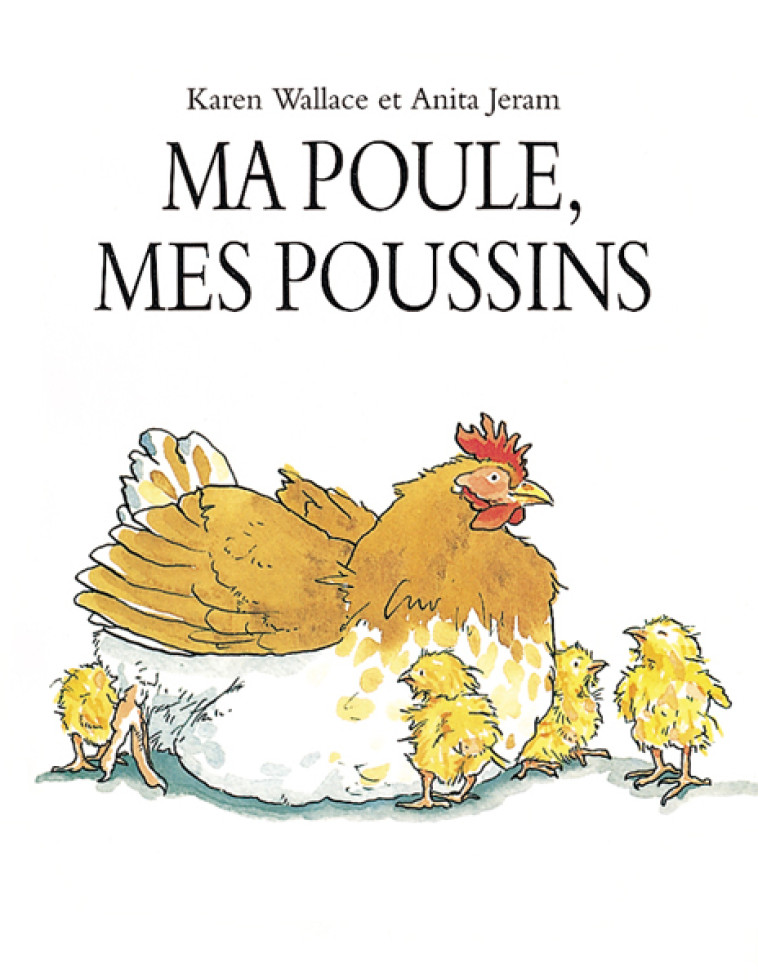 Ma poule, mes poussins - Karen Wallace - EDL