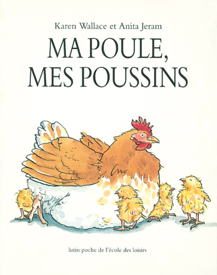 Ma poule, mes poussins - Karen Wallace - EDL