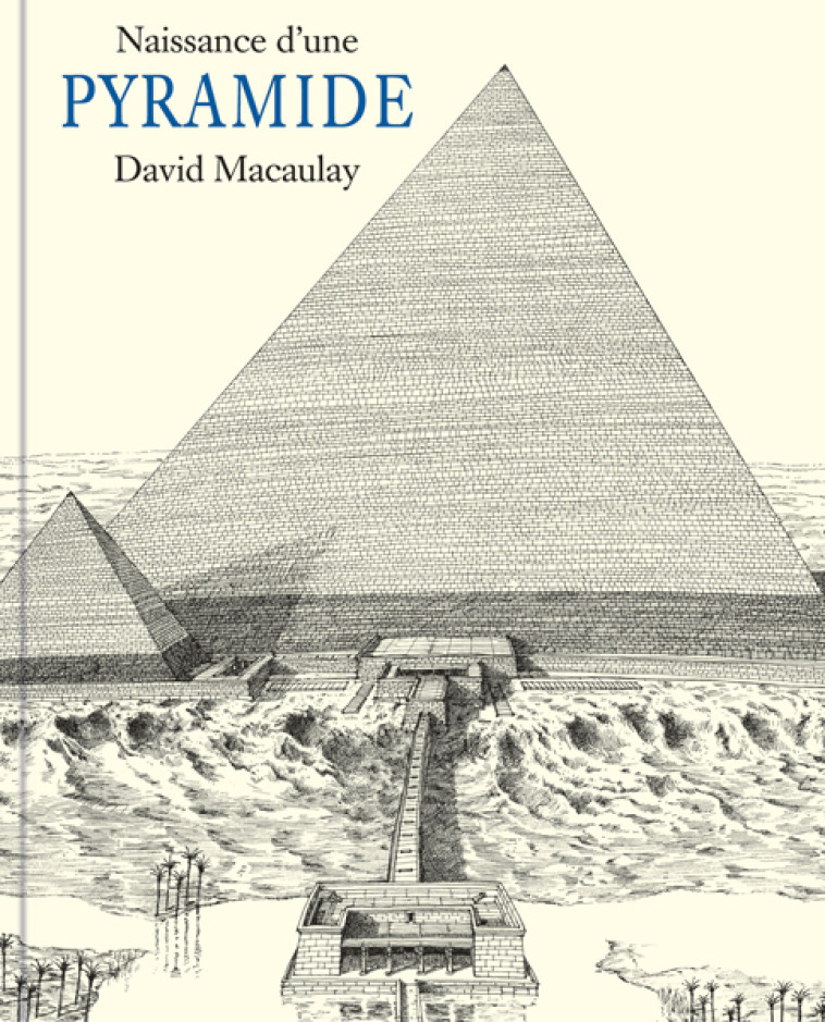 Naissance d'une Pyramide - David Macaulay - EDL