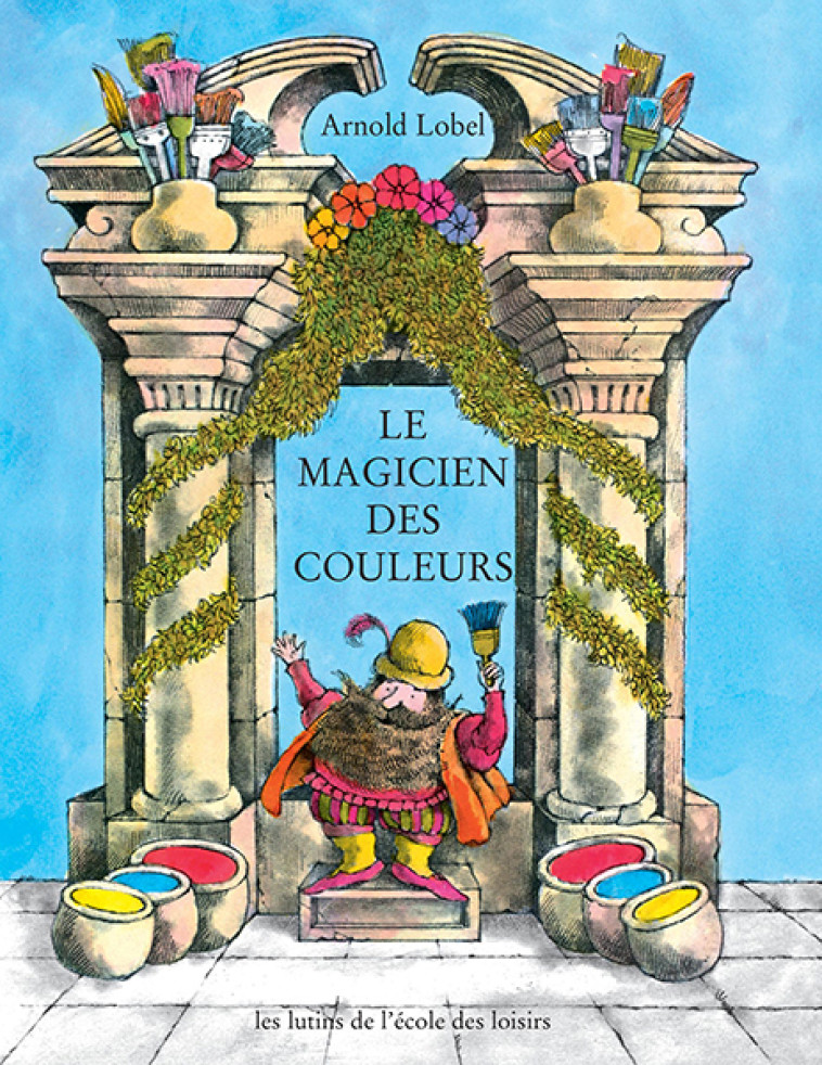 Le magicien des couleurs - Arnold Lobel - EDL