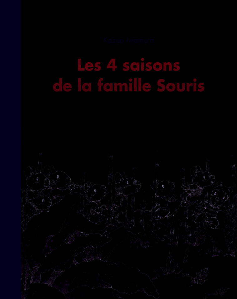 LES 4 SAISONS DE LA FAMILLE SOURIS - KAZUO IWAMURA - EDL