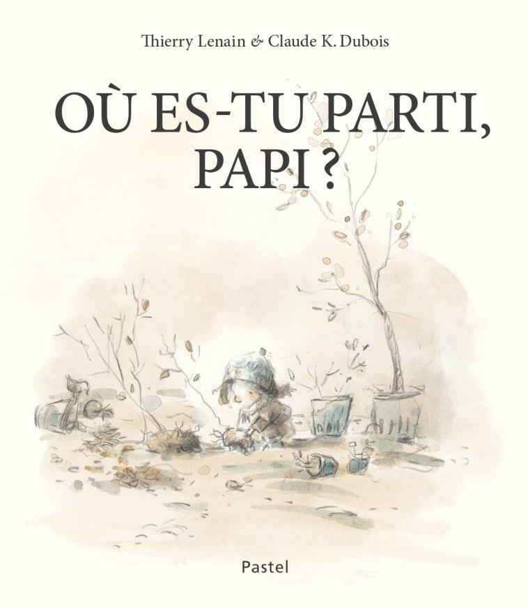 Où es-tu parti, Papi ? - Thierry Lenain - EDL