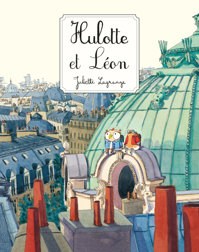 Hulotte et Léon - Juliette Lagrange - EDL