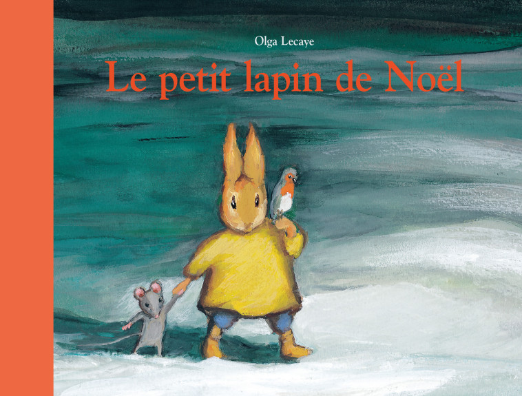 Le petit lapin de Noël -  Lecaye Olga - EDL