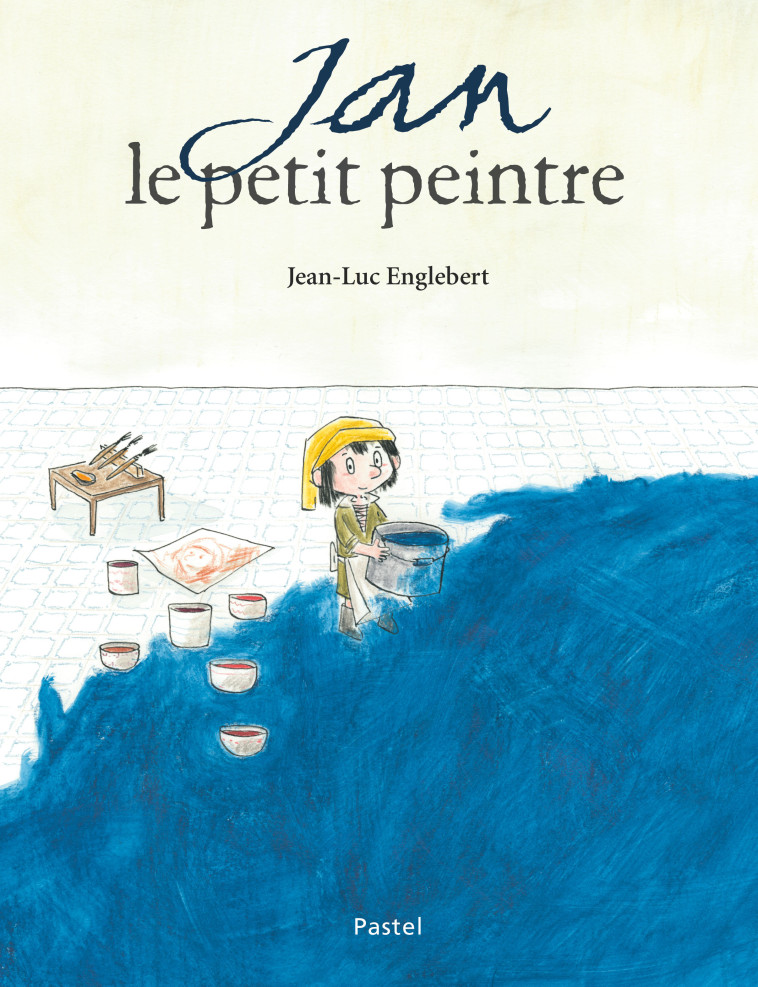 Jan le petit peintre - JEAN-LUC ENGLEBERT - EDL