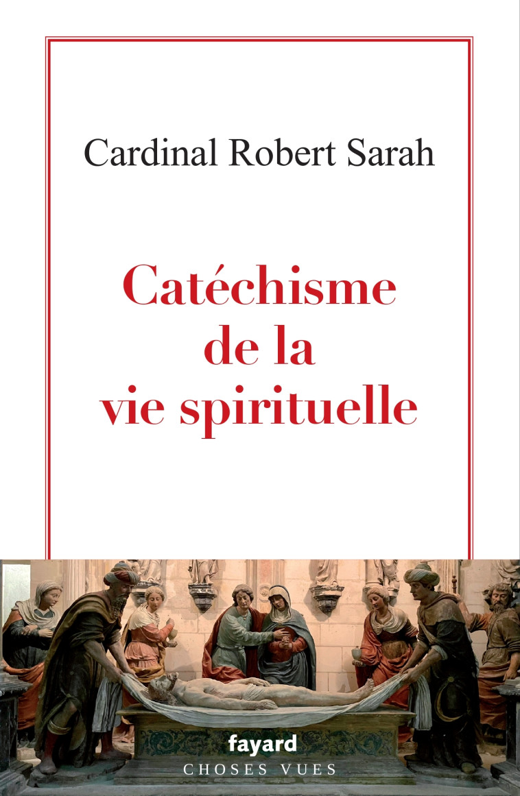 Catéchisme de la vie spirituelle - Robert Sarah - FAYARD