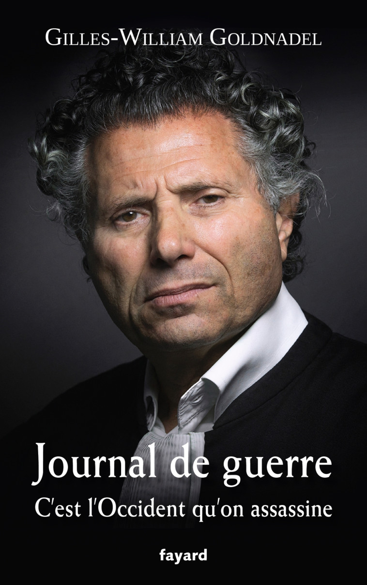 Journal de guerre - Gilles-William Goldnadel - FAYARD