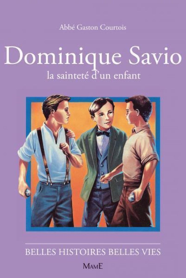 N26 Dominique Savio, la sainteté d'un enfant - Gaston Courtois - MAME