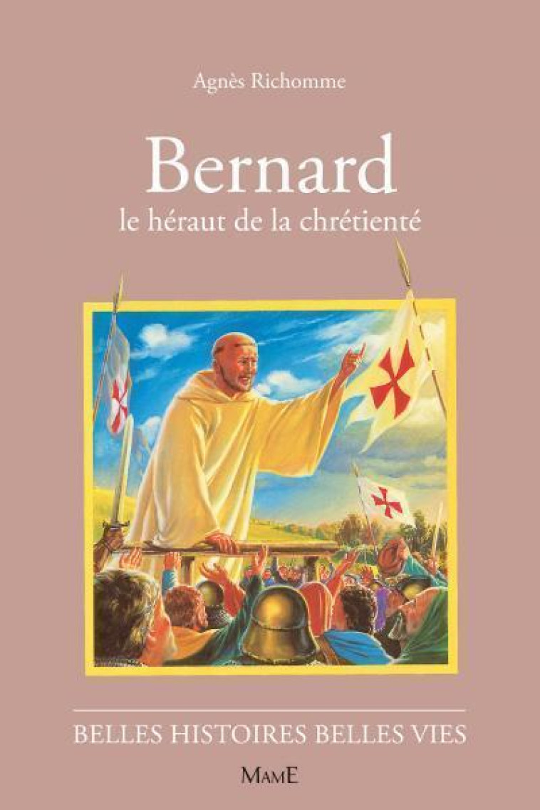 N18 Bernard le hérault de la chrétienté - Agnès RICHOMME - MAME