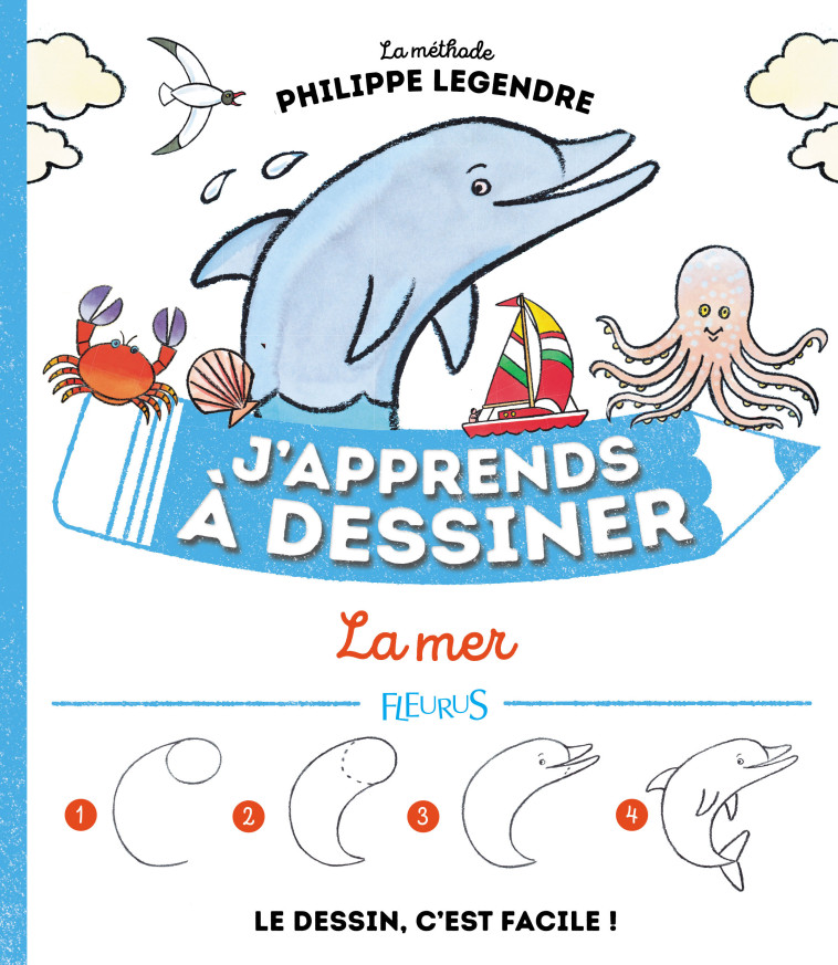 J'apprends à dessiner la mer - Philippe Legendre - FLEURUS