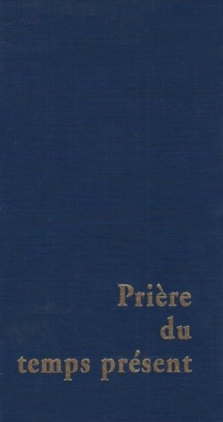 Prière du temps présent (bleu) -   - DDB LITURGIE