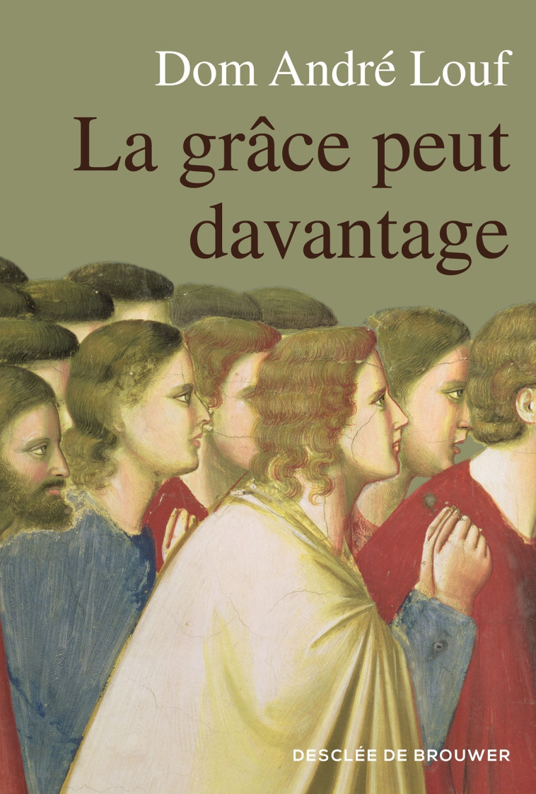 La grâce peut davantage - Dom André Louf - DDB