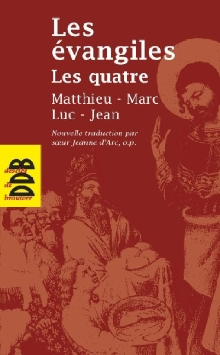 Les Evangiles Les quatre -  Jeanne d' Arc - DDB