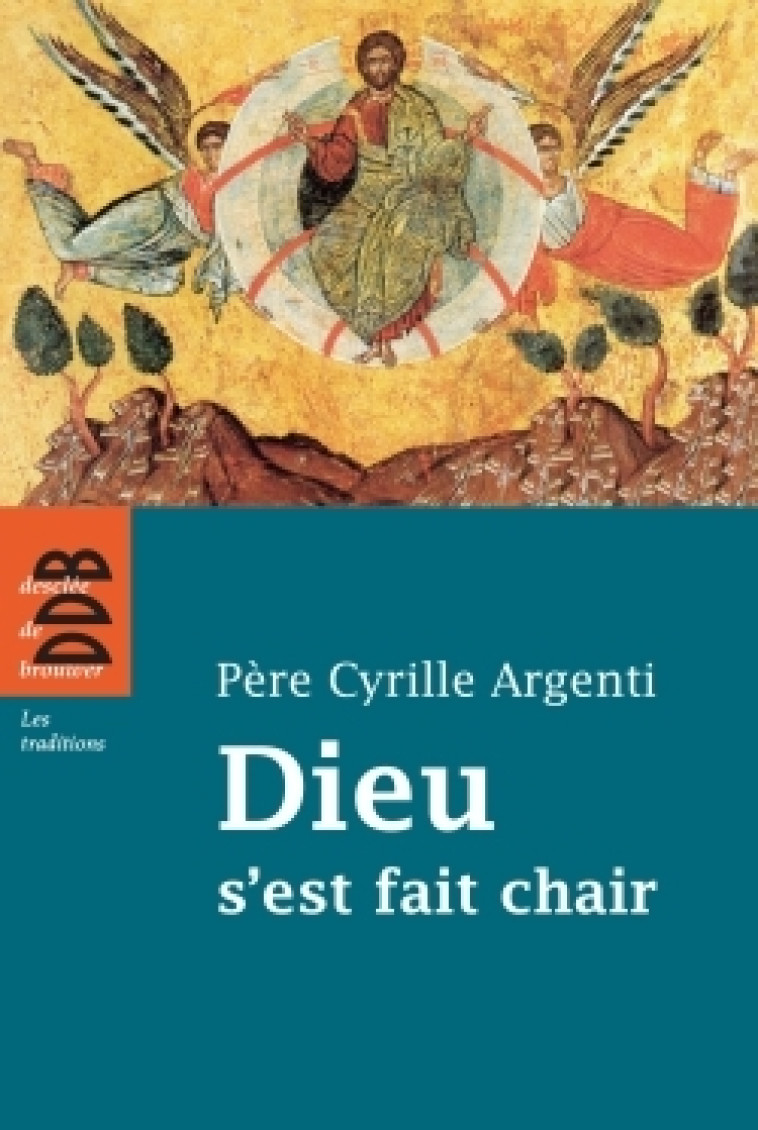 Dieu s'est fait chair - Cyrille Argenti - DDB