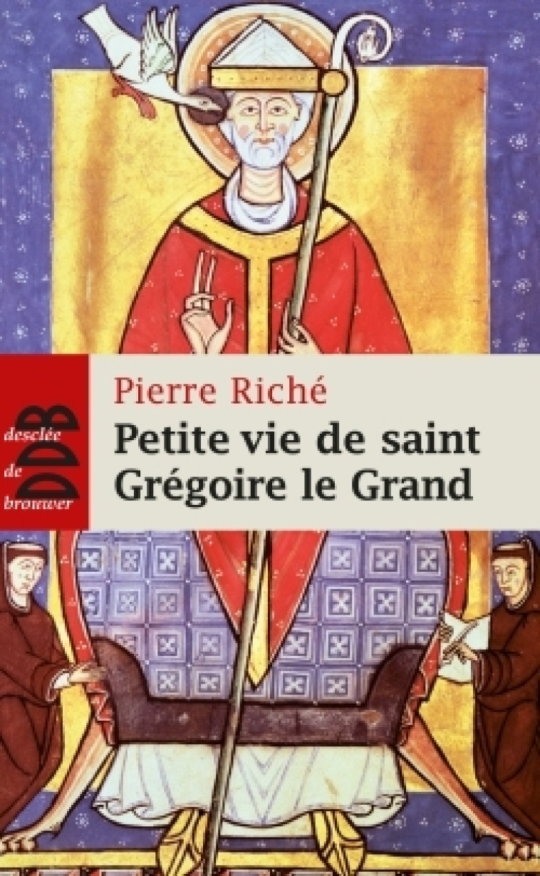 Petite vie de saint Grégoire le Grand - PIERRE RICHE - DDB