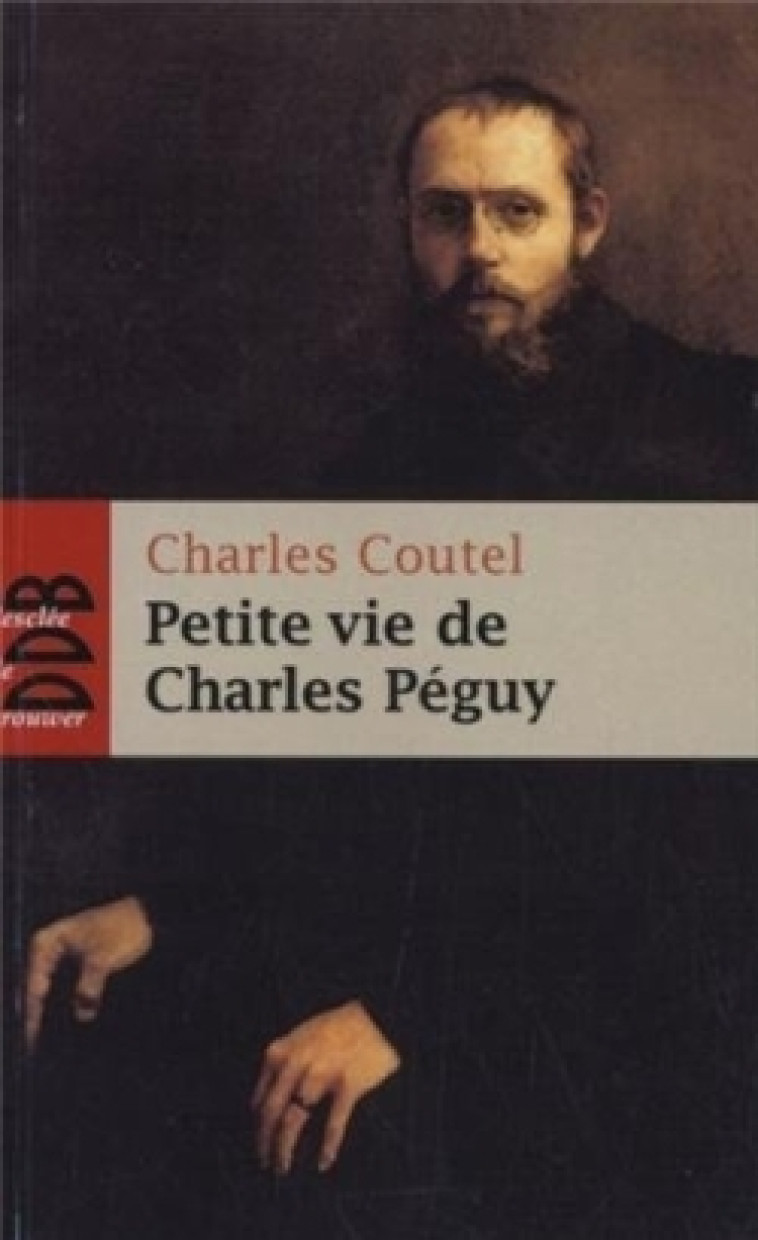 Petite vie de Charles Péguy - Charles Coutel - DDB