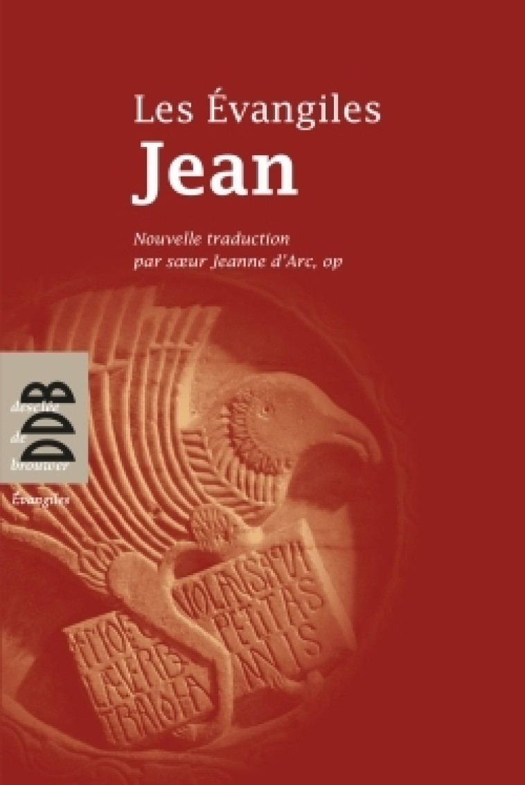 Les Evangiles - Jean -  Jeanne d' Arc - DDB