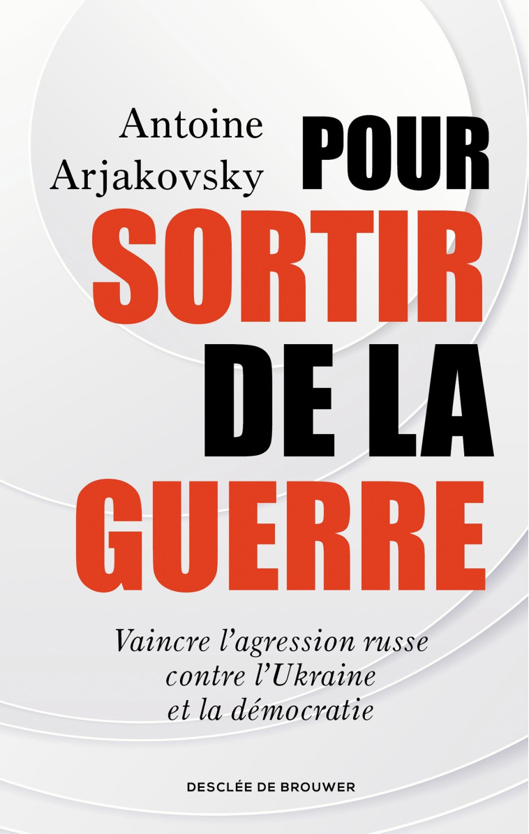 Pour sortir de la guerre - Antoine Arjakovsky - DDB