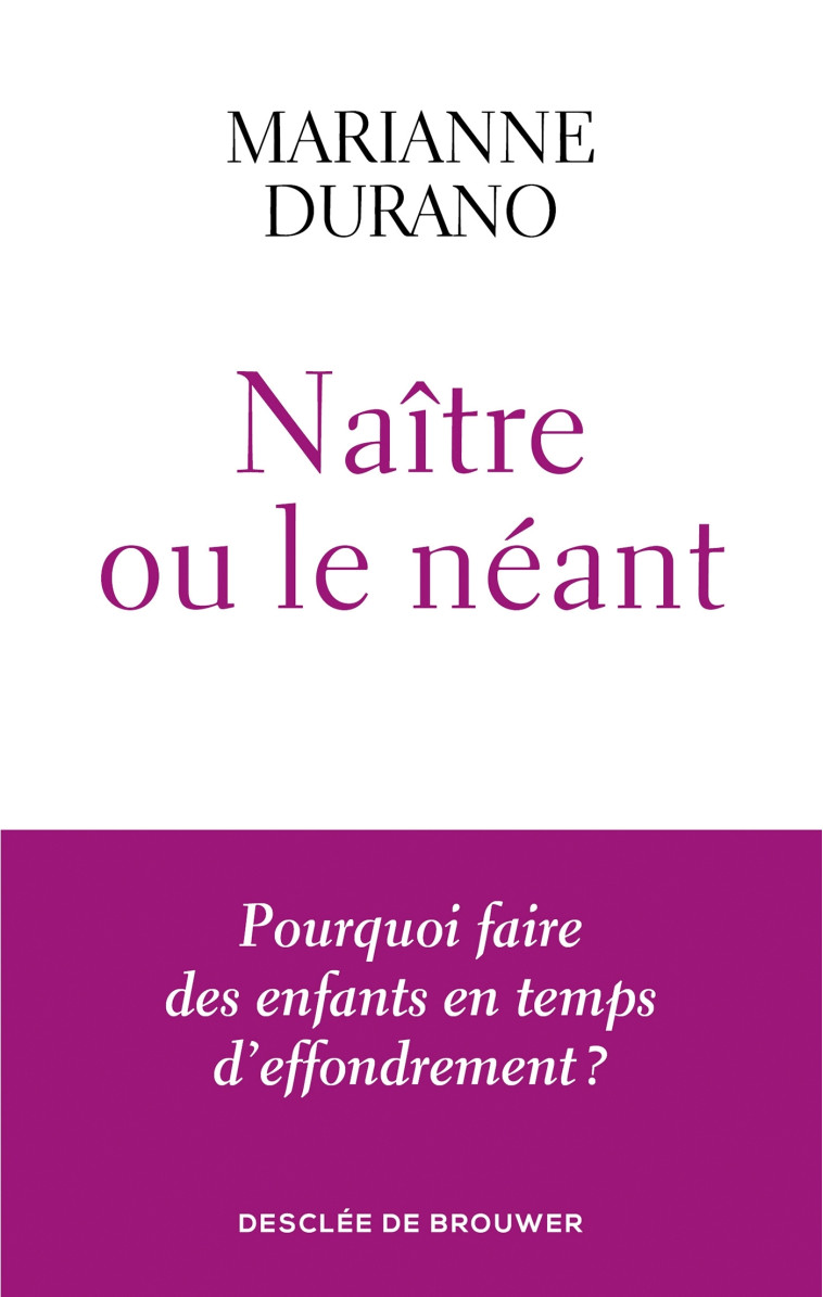 Naître ou le néant - Marianne Durano - DDB