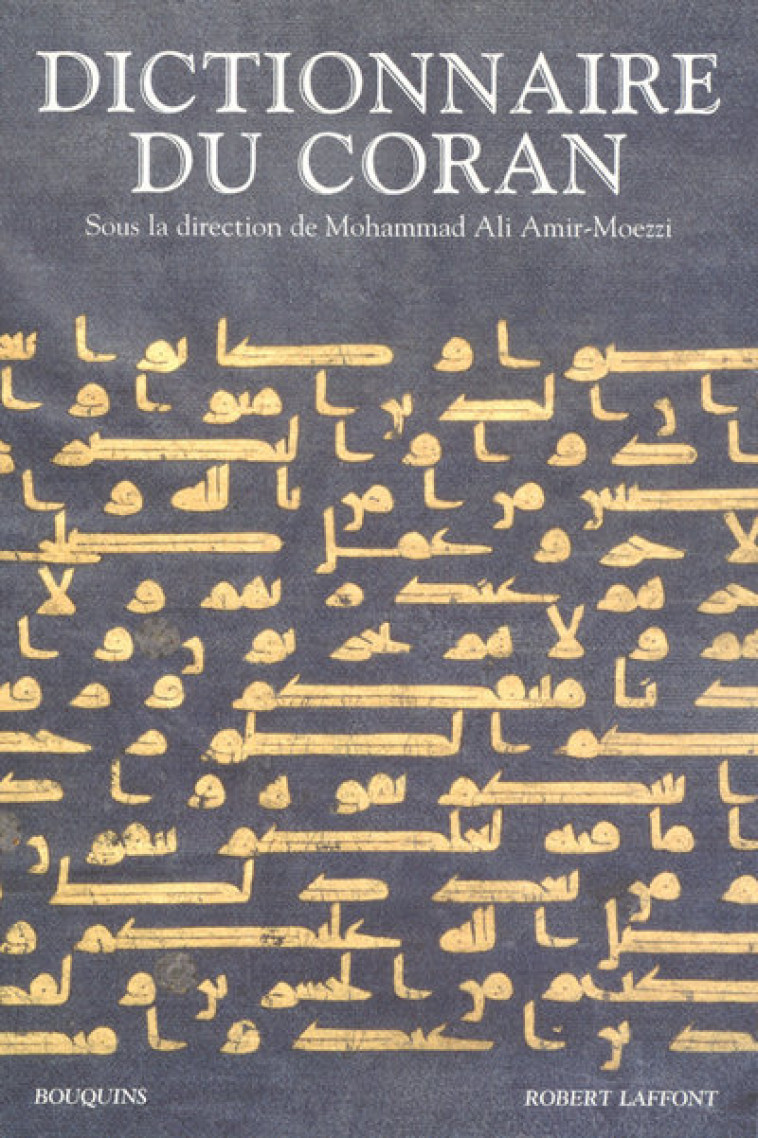 Dictionnaire du Coran - Mohammed Ali Amir Moezzi - BOUQUINS