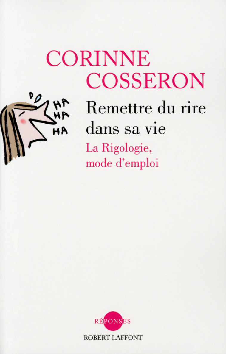 Remettre du rire dans sa vie - NE - Corinne Cosseron - ROBERT LAFFONT