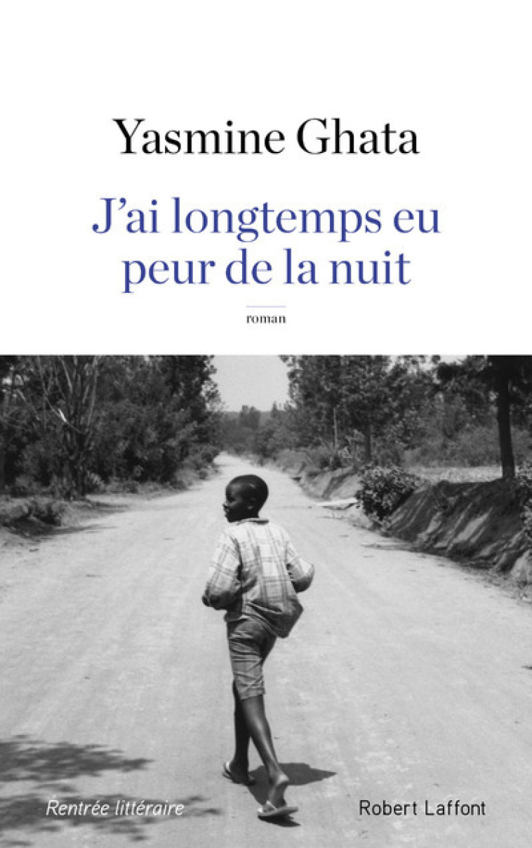 J'ai longtemps eu peur de la nuit - Yasmine Ghata - ROBERT LAFFONT