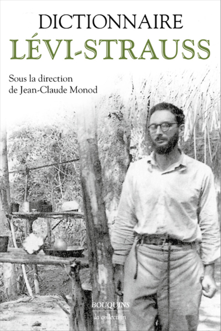 Dictionnaire Lévi-Strauss - Jean-Claude Monod - BOUQUINS