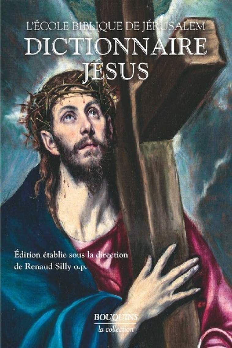 Dictionnaire Jésus - Renaud Silly - BOUQUINS