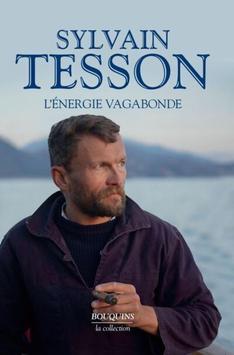 L'Energie vagabonde - Sylvain Tesson - BOUQUINS