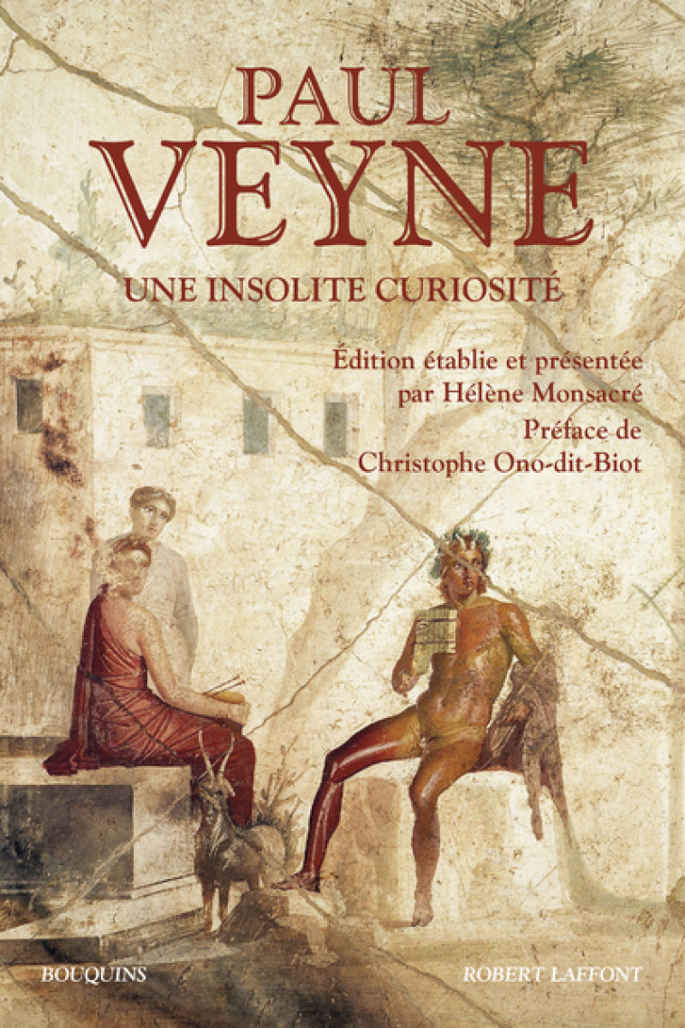 Une insolite curiosité - Paul Veyne - BOUQUINS