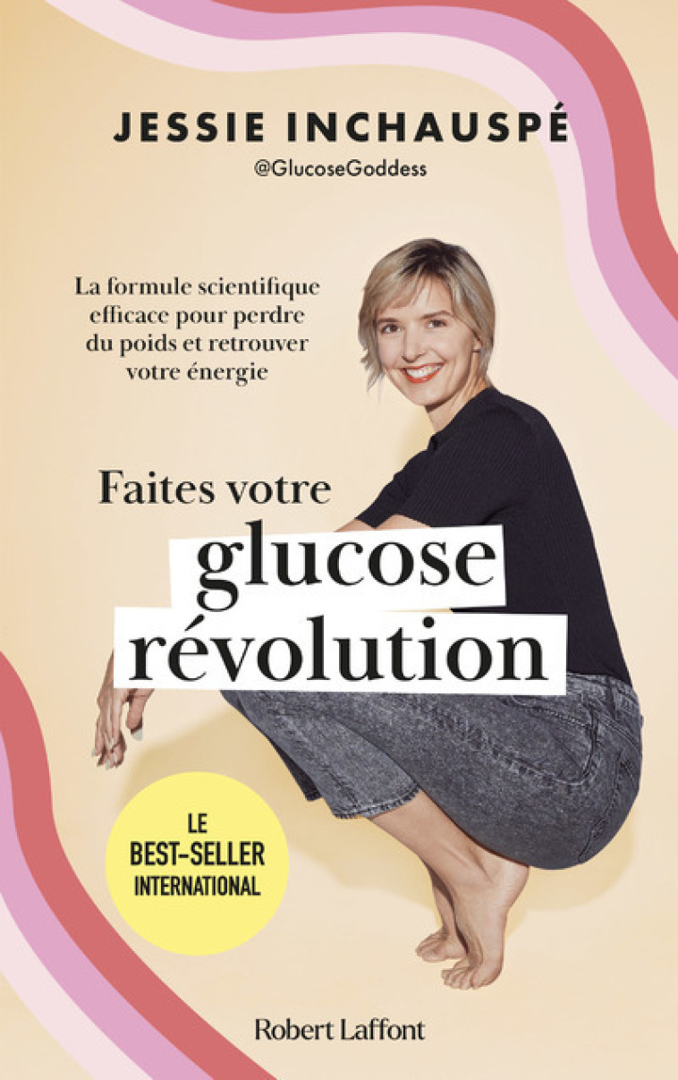 Faites votre glucose révolution - Jessie Inchauspé - ROBERT LAFFONT