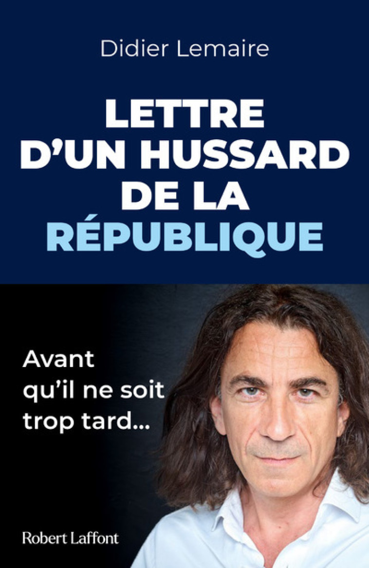 Lettre d'un hussard de la République - Didier Lemaire - ROBERT LAFFONT