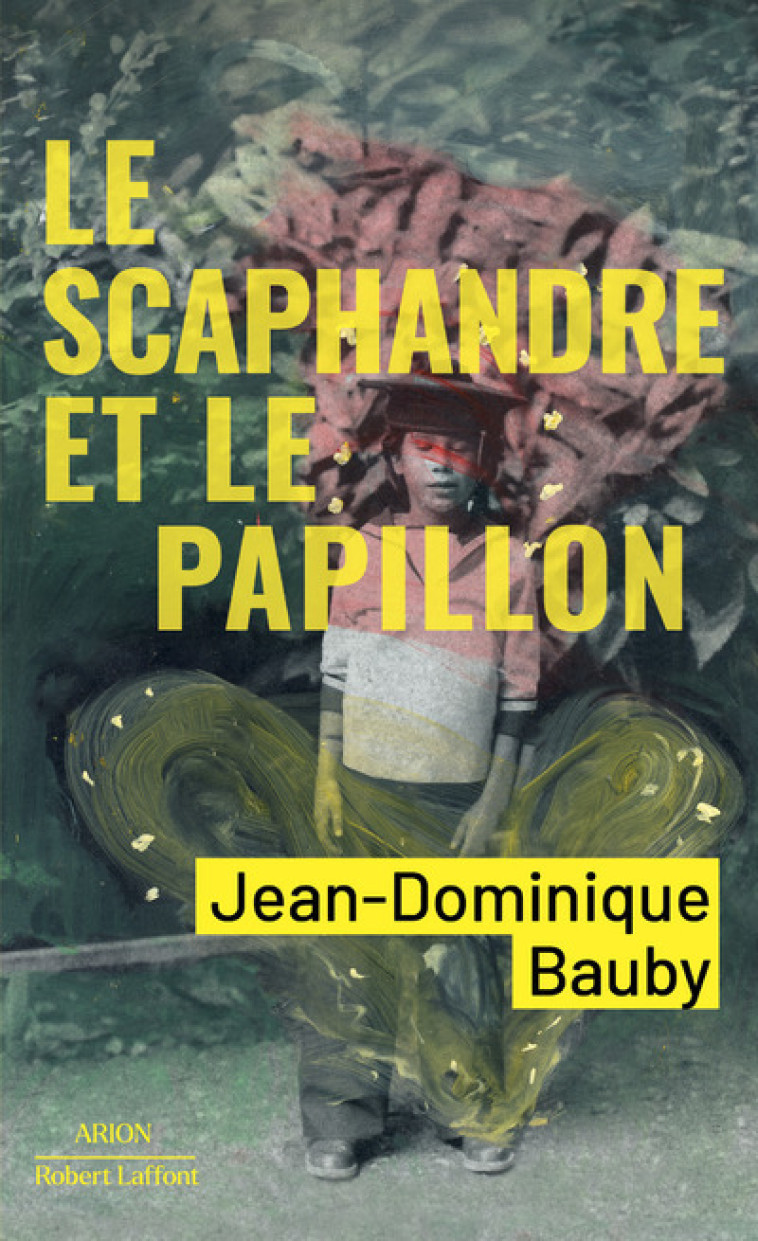 Le Scaphandre et le papillon - Jean-Dominique Bauby - ROBERT LAFFONT