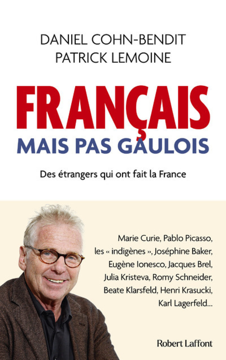 Français mais pas Gaulois - Des étrangers qui ont fait la France - Daniel Cohn-Bendit - ROBERT LAFFONT