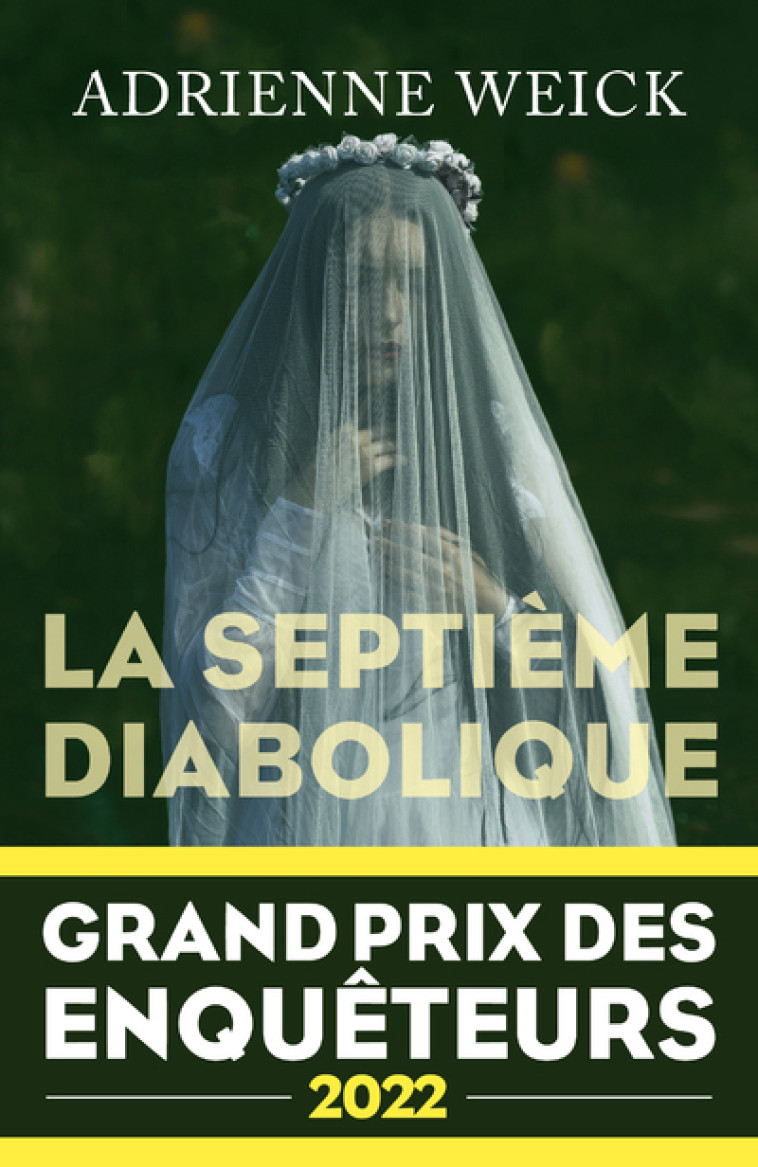 La Septième Diabolique - Grand Prix des Enquêteurs 2022 - Adrienne Weick - ROBERT LAFFONT