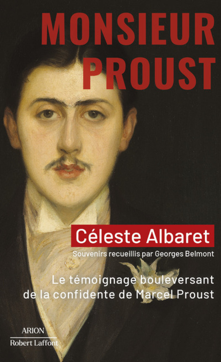 Monsieur Proust - Le Témoignage bouleversant de la confidente de Marcel Proust - Céleste ALBARET - ROBERT LAFFONT