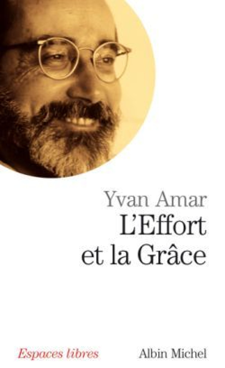 L'Effort et la Grâce - Yvan Amar - ALBIN MICHEL