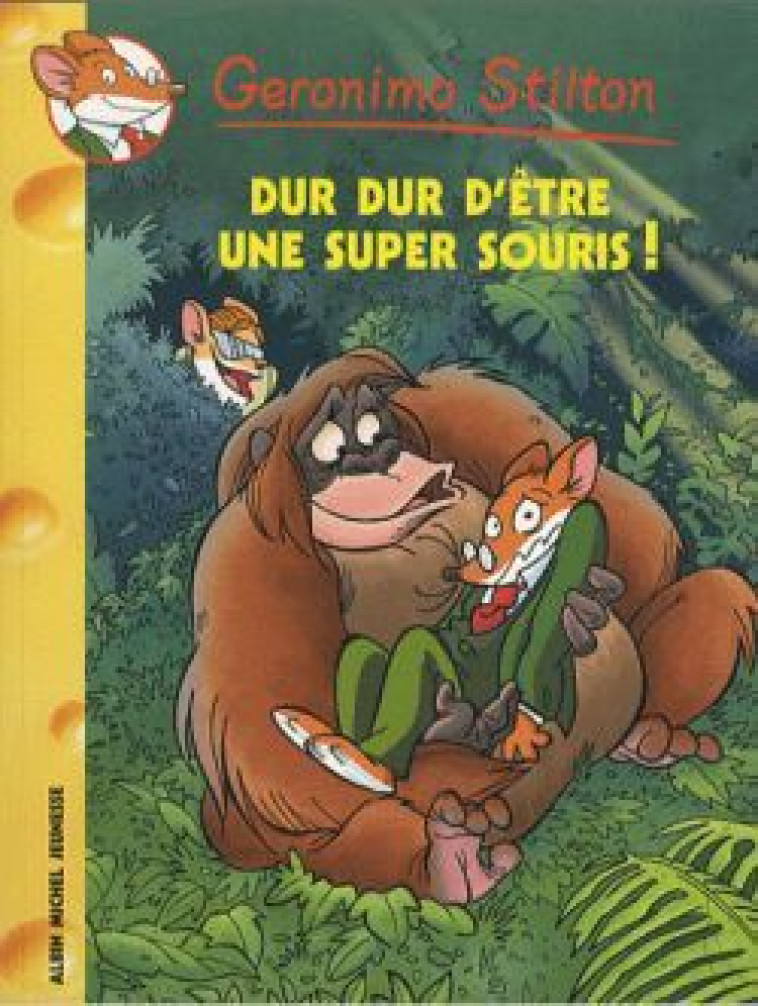 Geronimo Stilton T43 Dur Dur d'être une super souris ! - Geronimo Stilton - ALBIN MICHEL